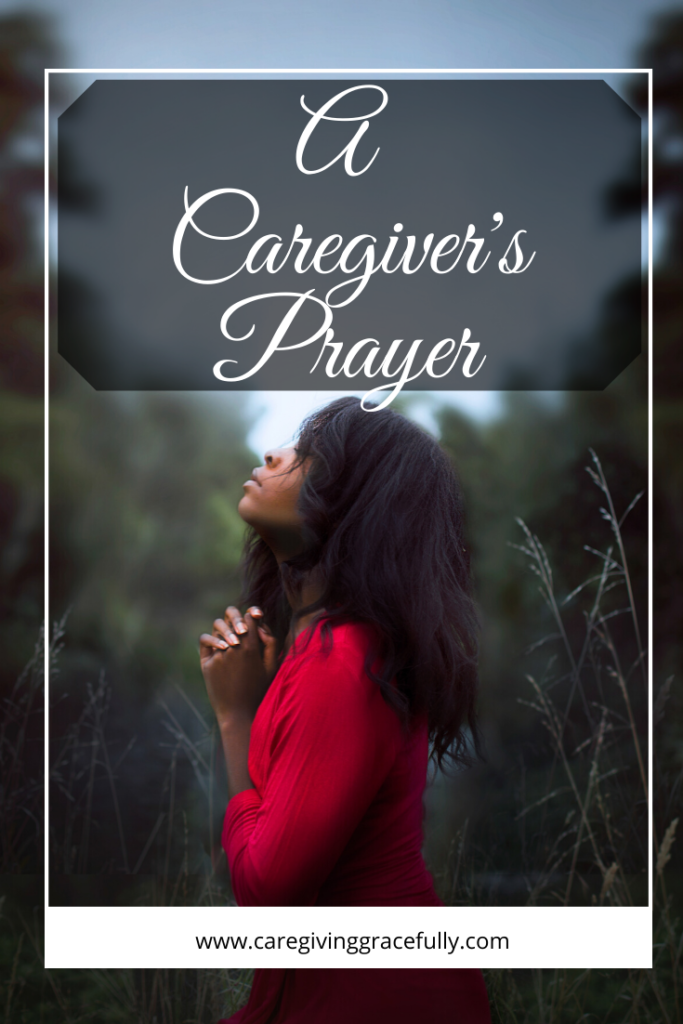 A Prayer for Caregivers - Loving Life at Home